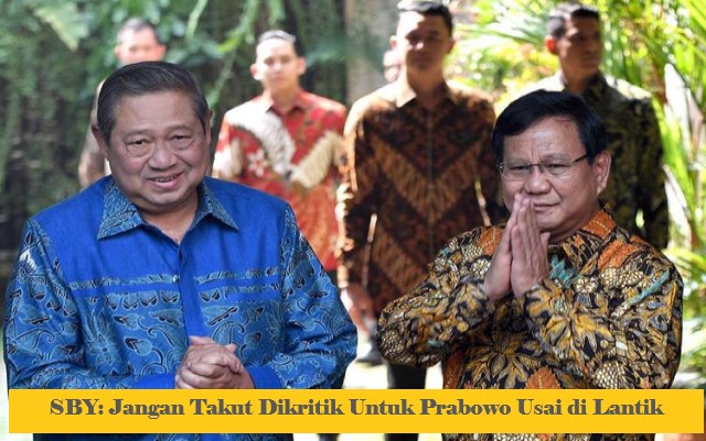 SBY: Jangan Takut Dikritik Untuk Prabowo Usai di Lantik