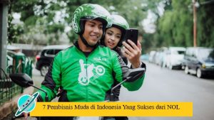 7 Pembisnis Muda di Indonesia Yang Sukses dari NOL